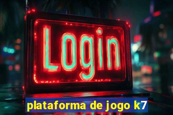 plataforma de jogo k7